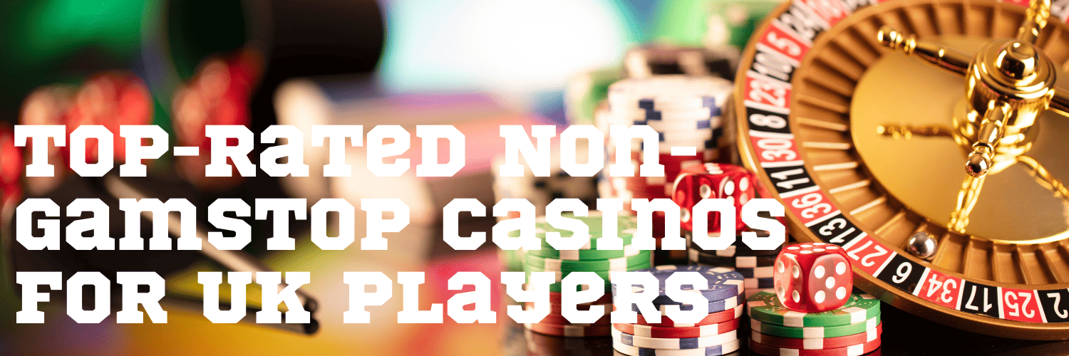 Discover the Best Non GamStop Casinos for UK Players -1501694511 Discover the Best Non GamStop Casinos for UK Players -1501694511