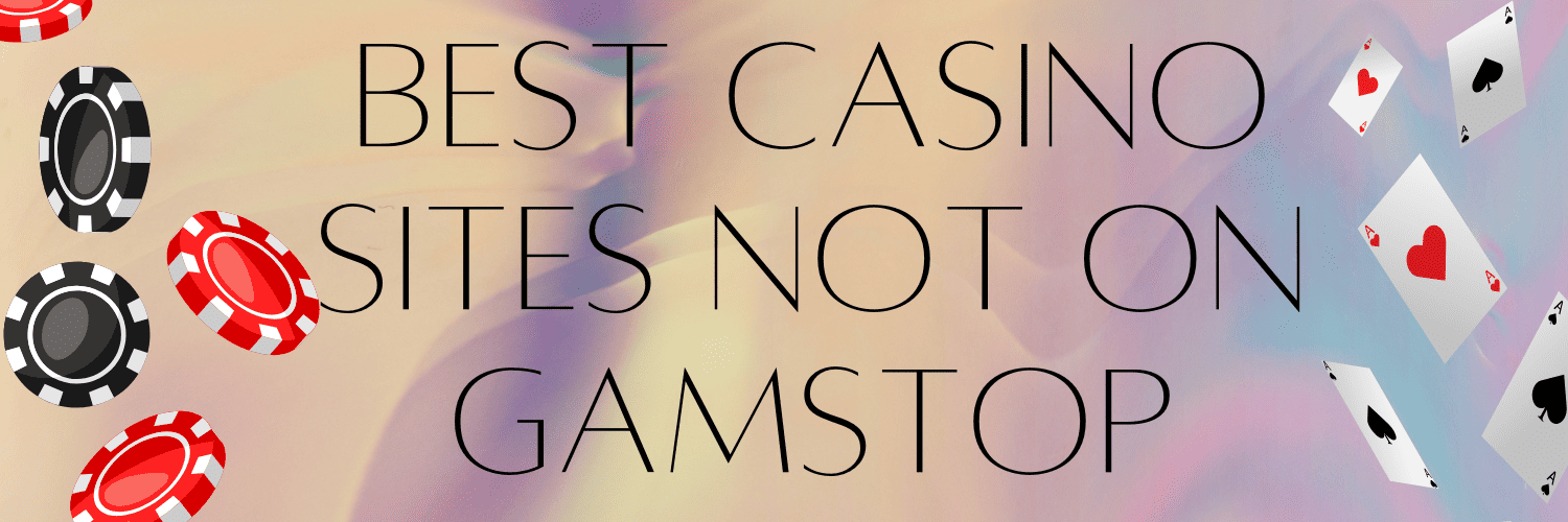 Discover Top Casino Sites Not on GamStop -1472052370